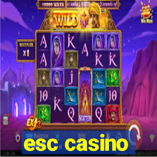 esc casino